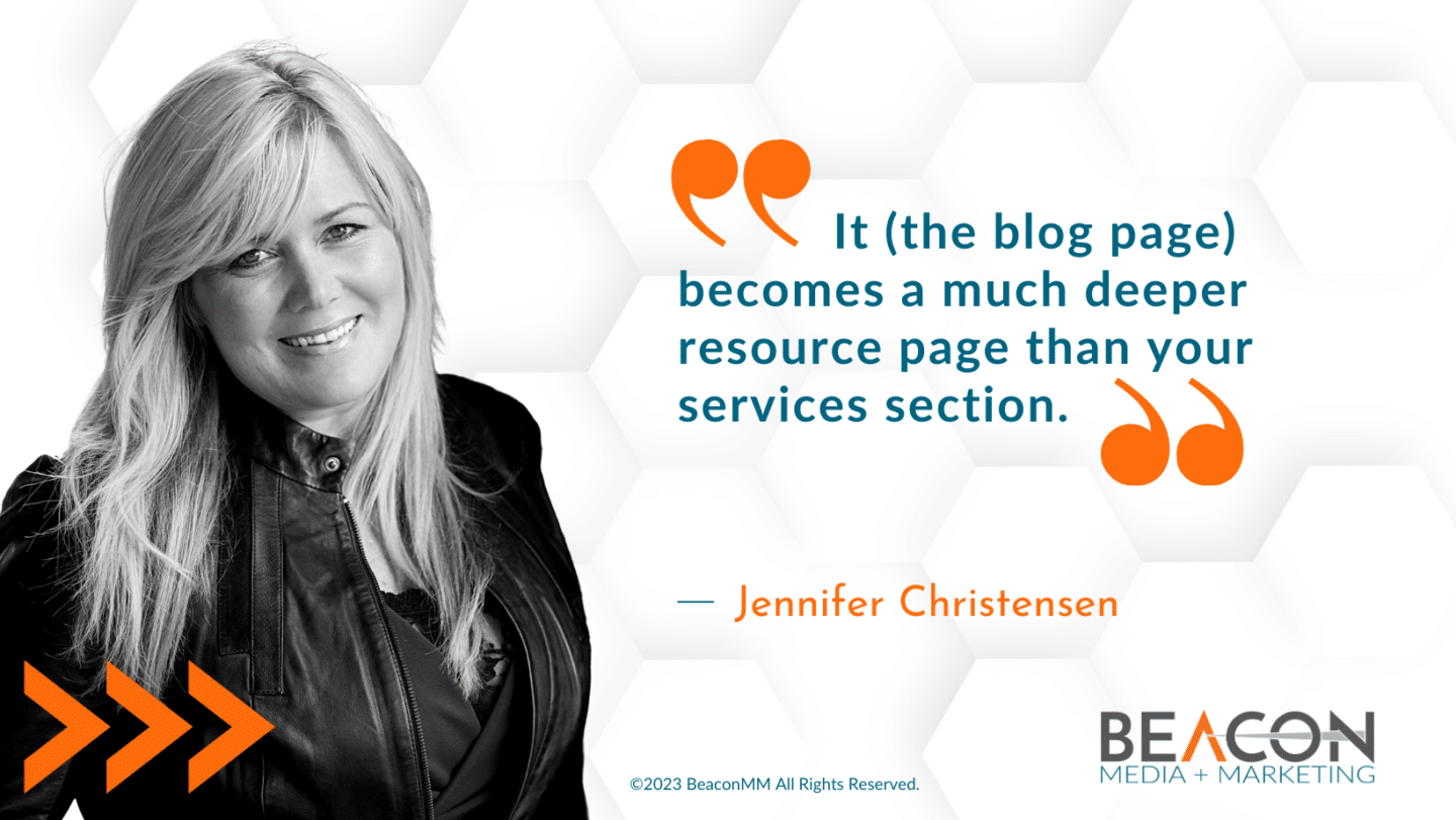 It (the blog page) becomes a much deeper resource page than your services section quote by jennifer christensen